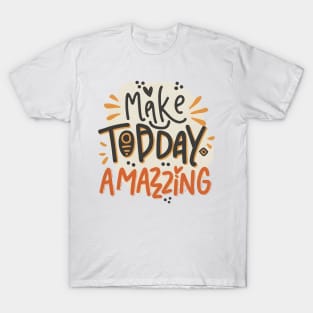 "Make Today Amazing" Good Vibes T-Shirt